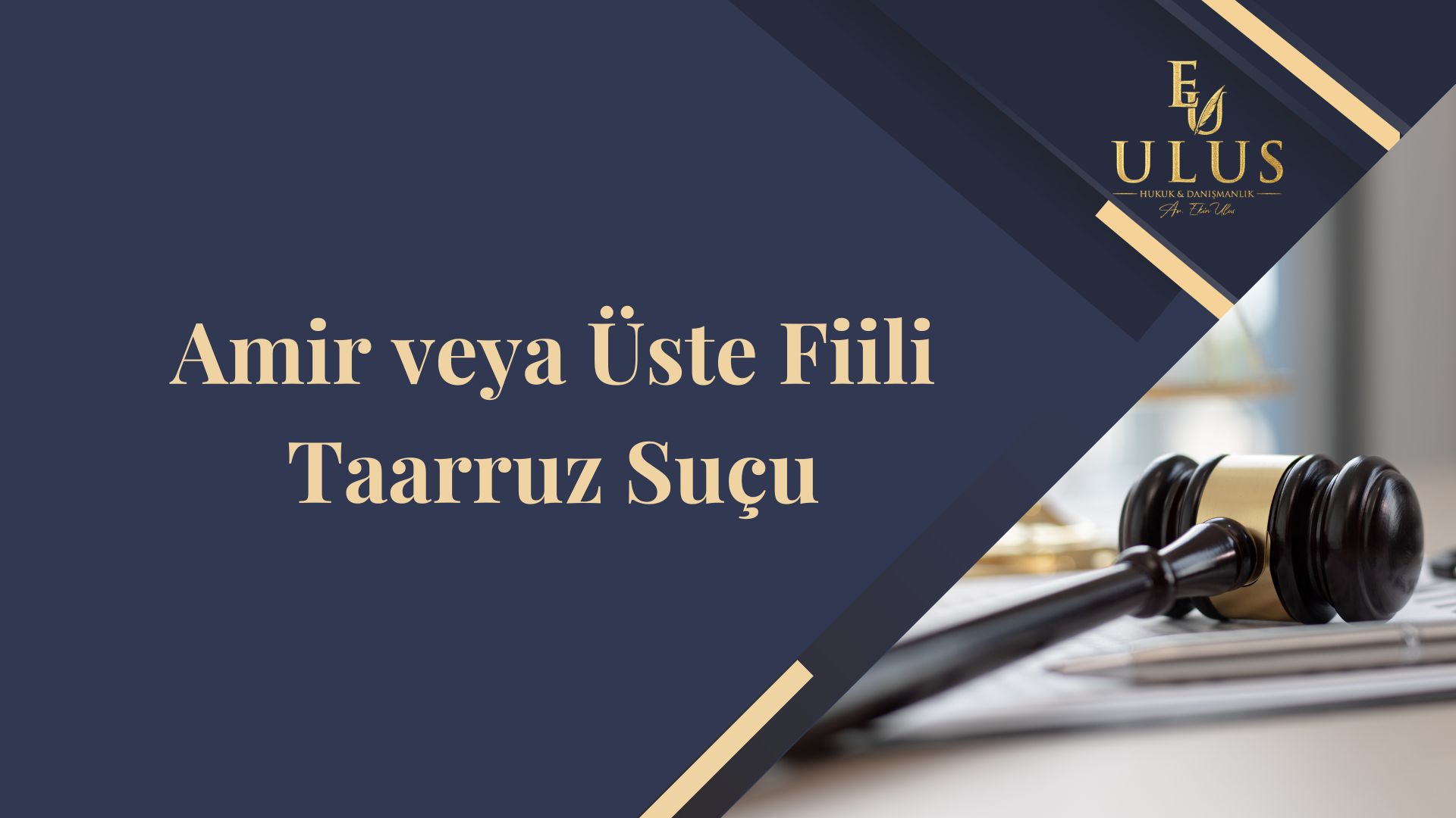 Amir veya Üste fiili taarruz suçu
