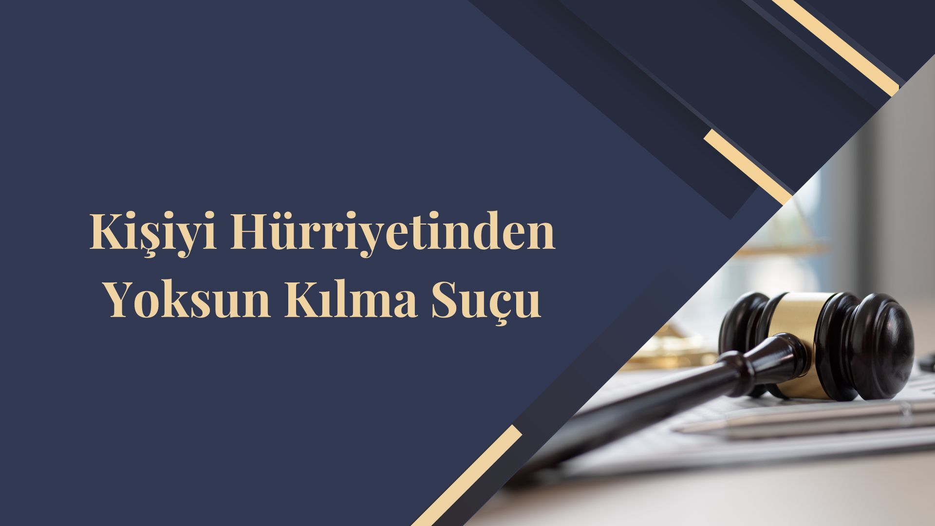 Kişiyi Hürriyetinden Yoksun Kılma Suçu