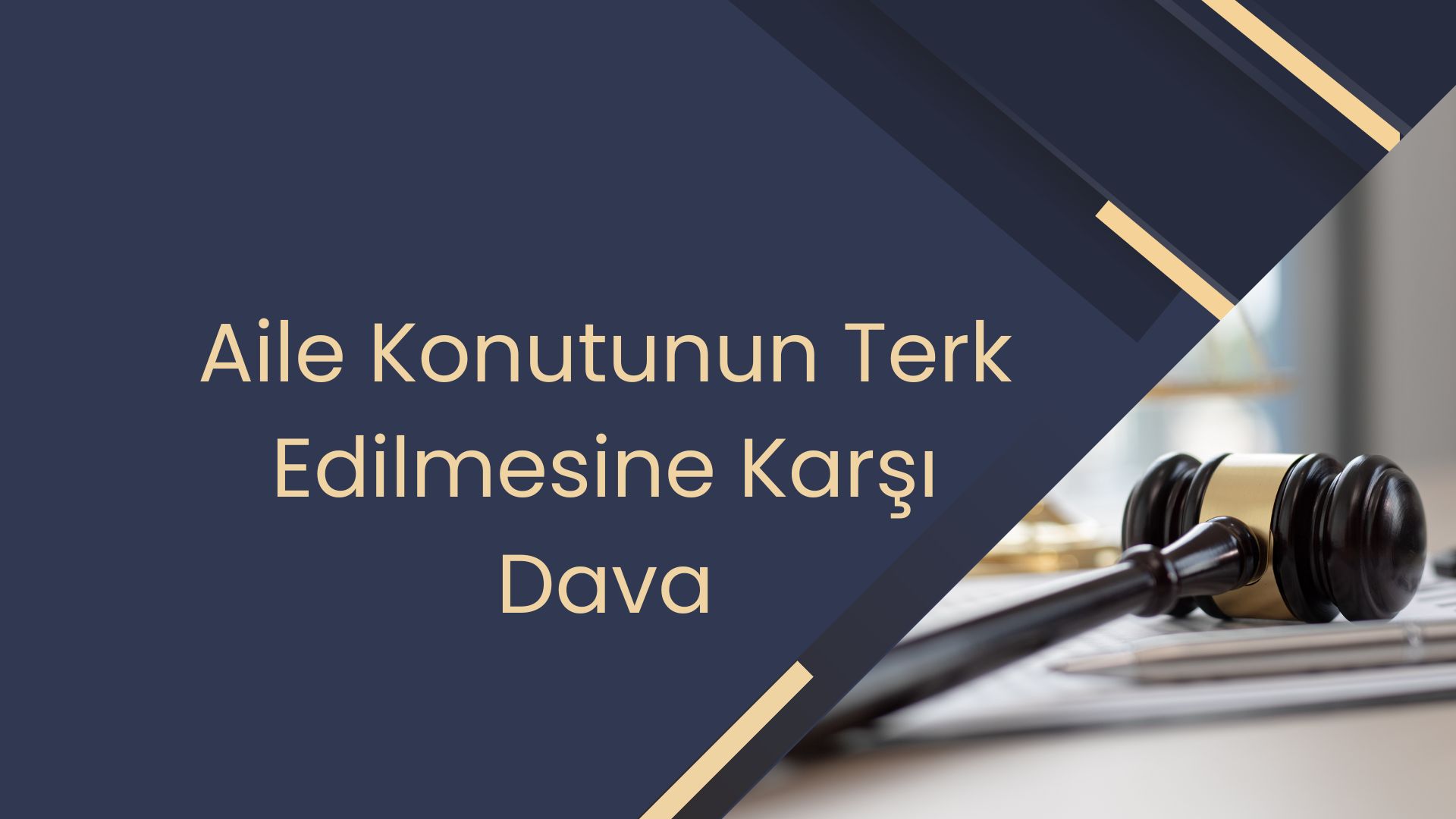 Aile Konutunun Terk Edilmesine Karşı Dava