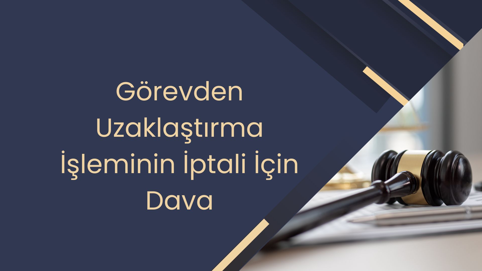 Görevden Uzaklaştırma İşleminin İptali İçin Dava