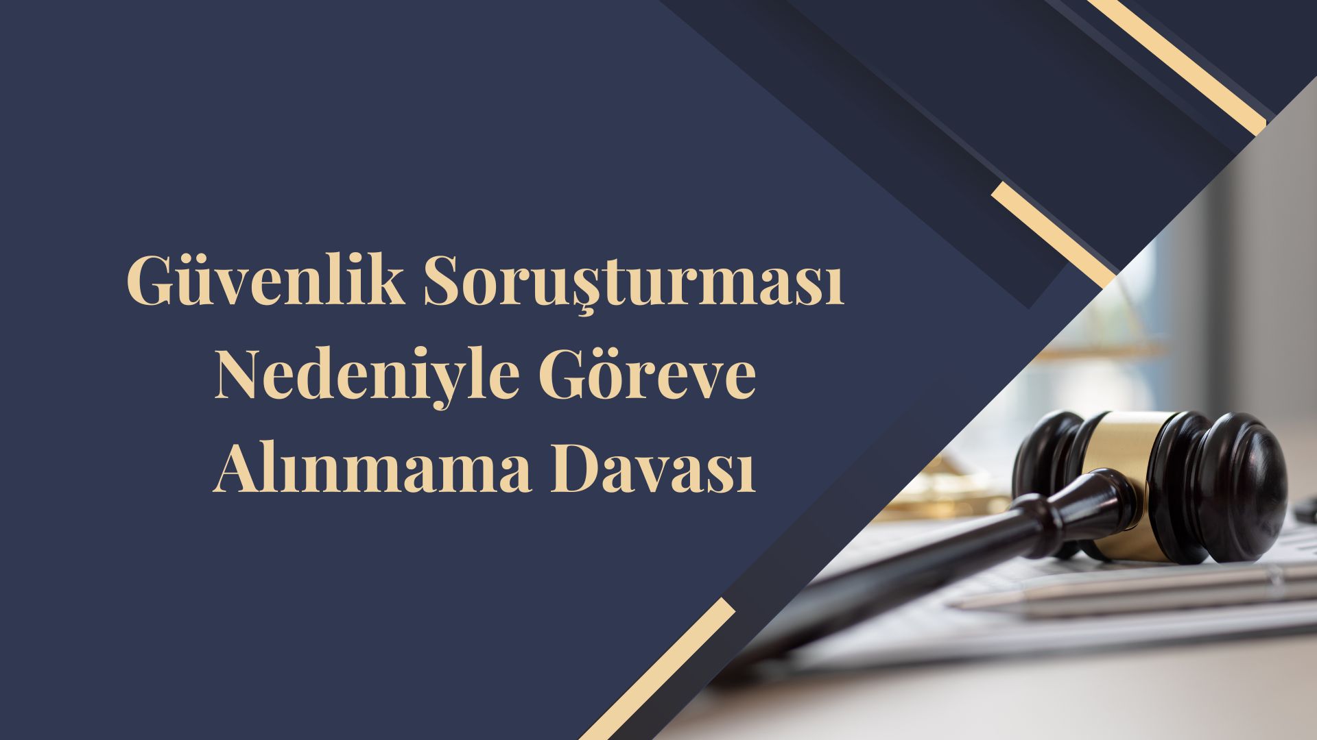 Güvenlik Soruşturması Nedeniyle Göreve Alınmama Davası