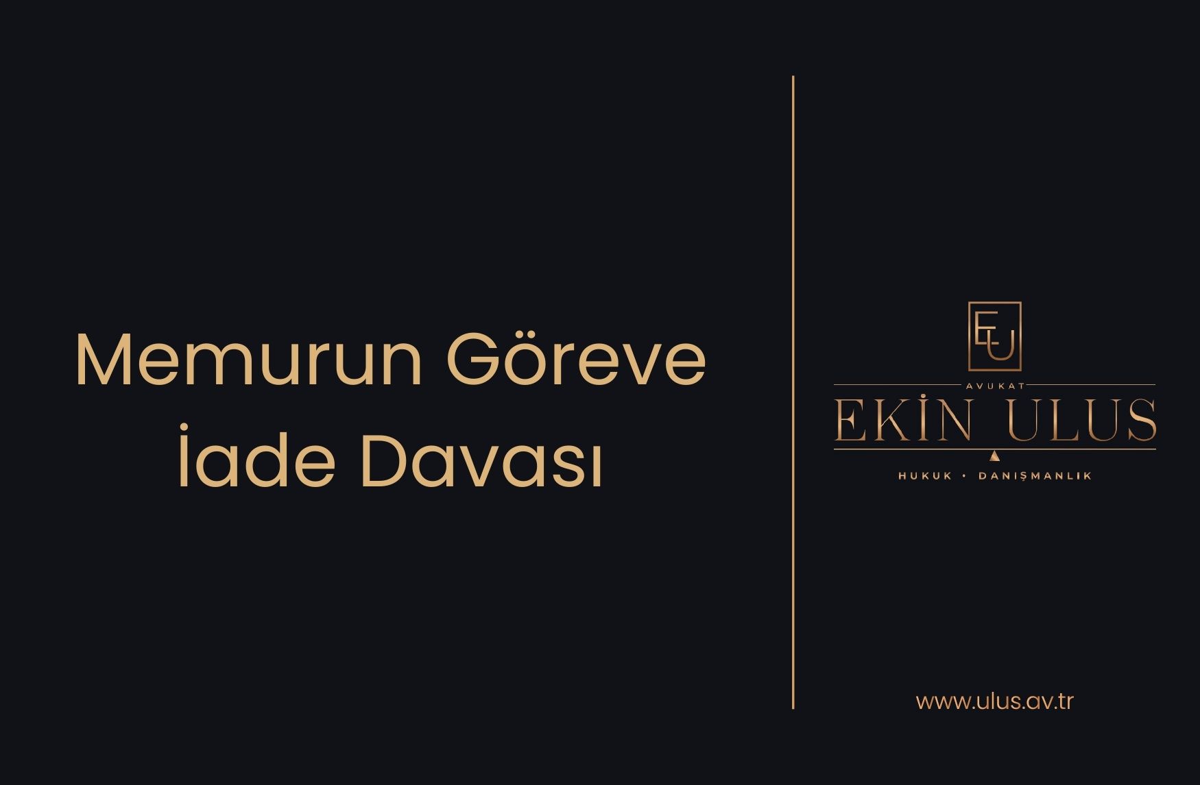 Memurun Göreve İade Davası
