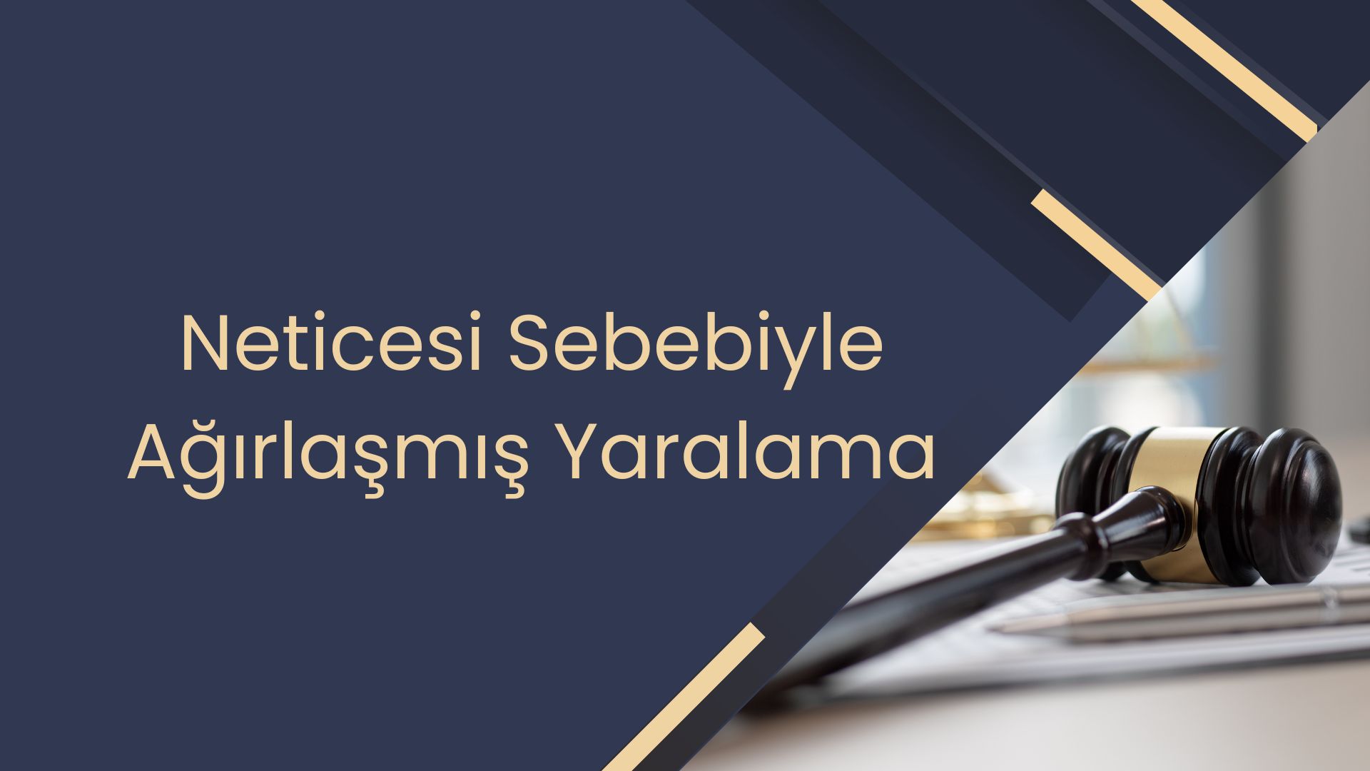 Neticesi Sebebiyle Ağırlaşmış Yaralama