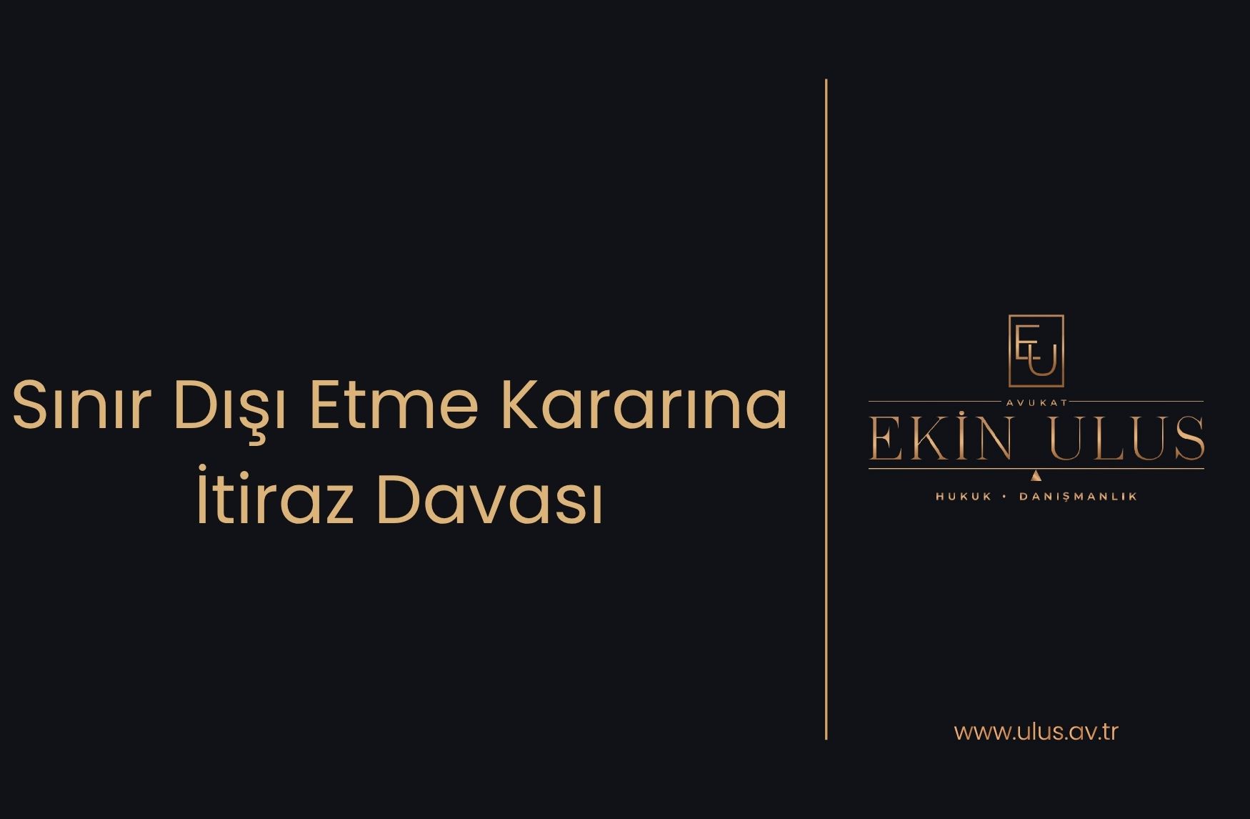 Sınır Dışı Etme Kararına İtiraz Davası