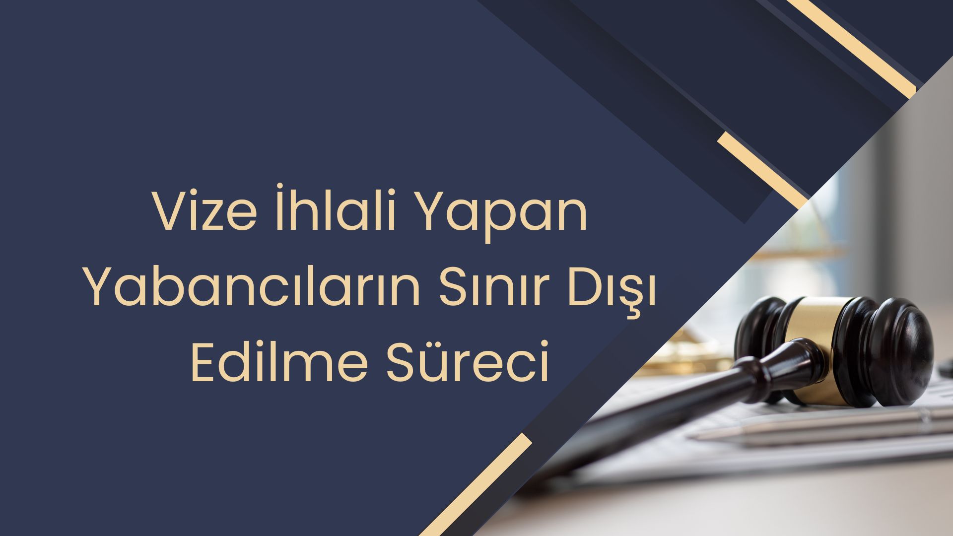 Vize İhlali Yapan Yabancıların Sınır Dışı Edilme Süreci