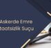Askerde Emre İtaatsizlik Suçu