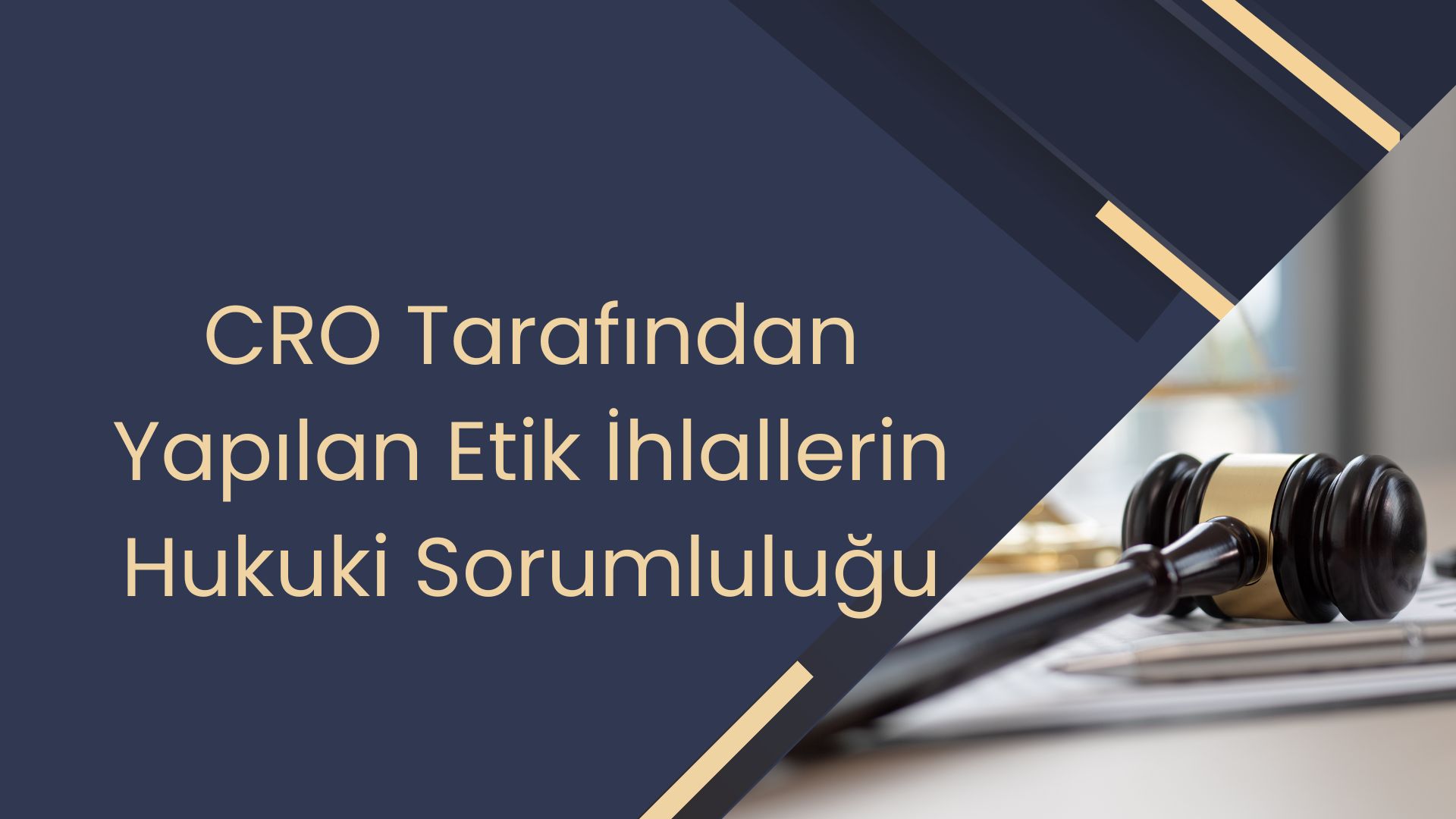 CRO Tarafından Yapılan Etik İhlallerin Hukuki Sorumluluğu