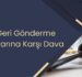 Geri Gönderme Kararına Karşı Dava