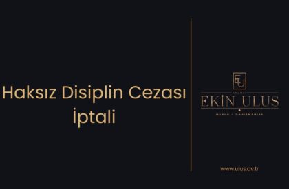 Haksız Disiplin Cezası İptali