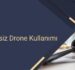 İzinsiz Drone Kullanımı