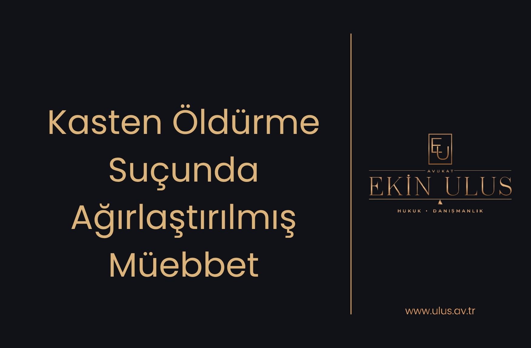 Kasten Öldürme Suçunda Ağırlaştırılmış Müebbet