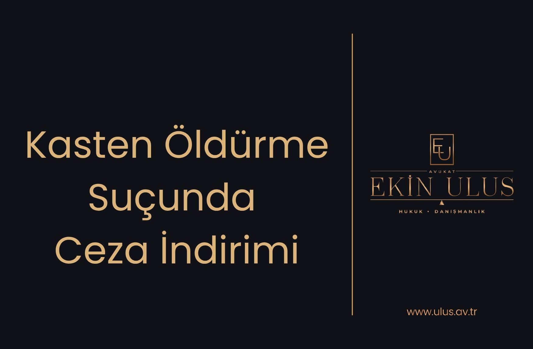 Kasten Öldürme Suçunda Ceza İndirimi