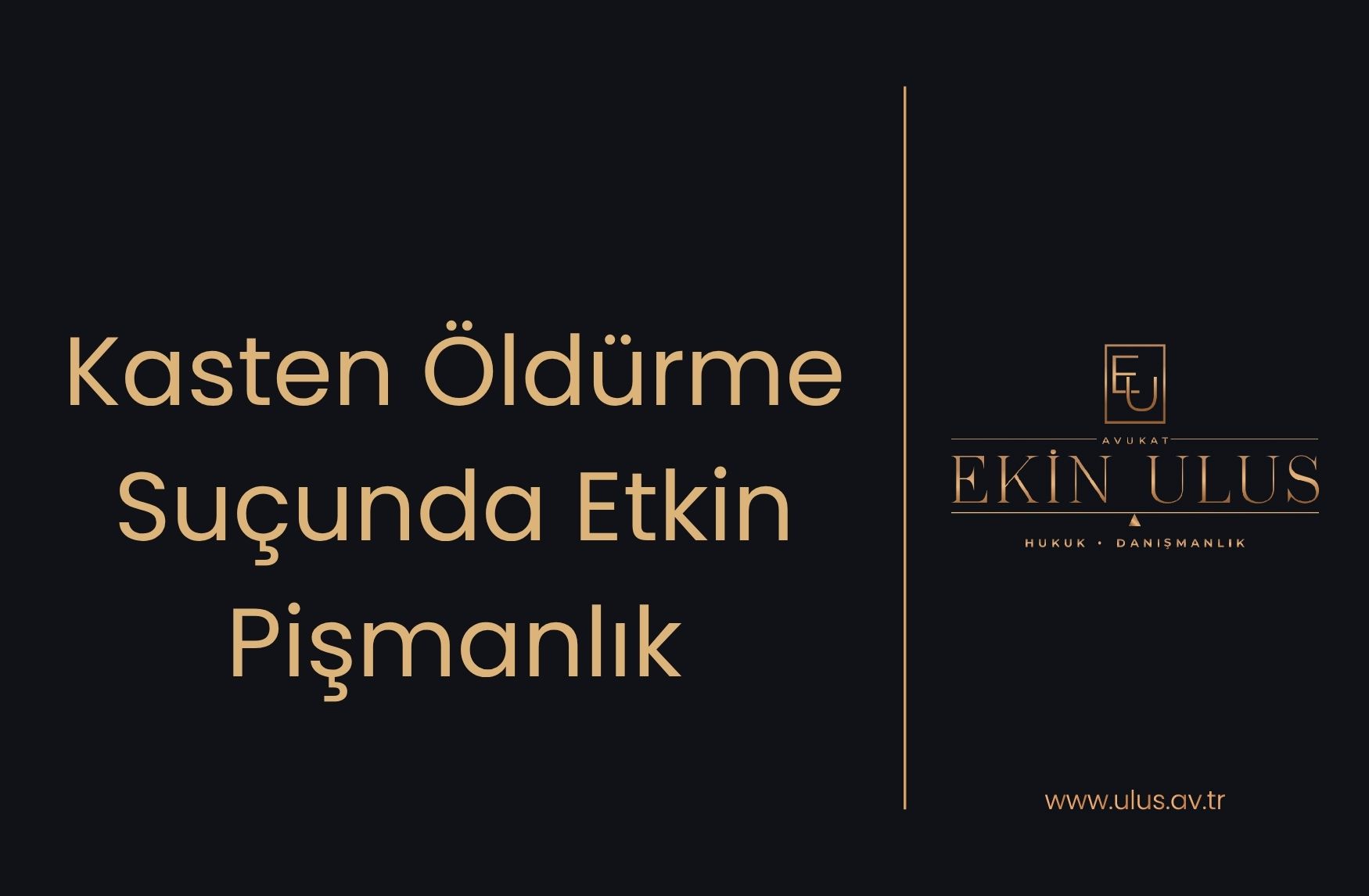 Kasten Öldürme Suçunda Etkin Pişmanlık