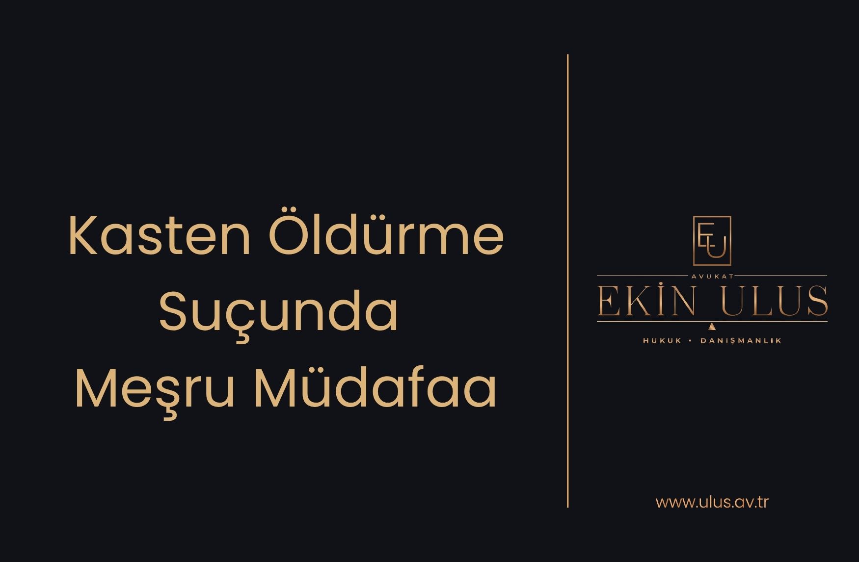 Kasten Öldürme Suçunda Meşru Müdafaa
