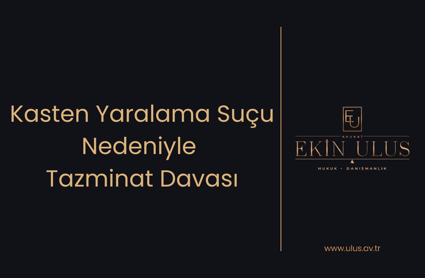 Kasten Yaralama Suçu Nedeniyle Tazminat Davası