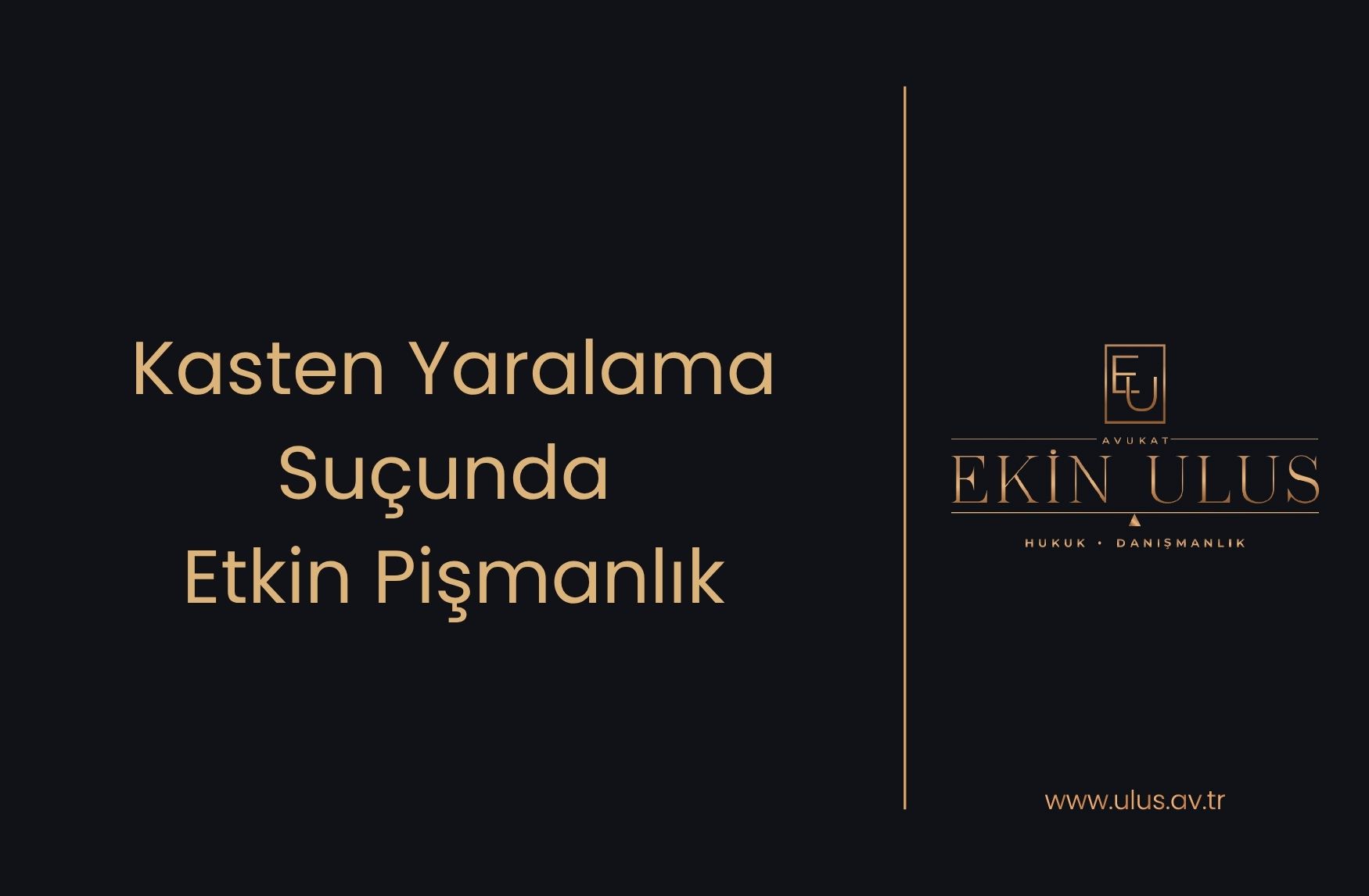 Kasten Yaralama Suçunda Etkin Pişmanlık