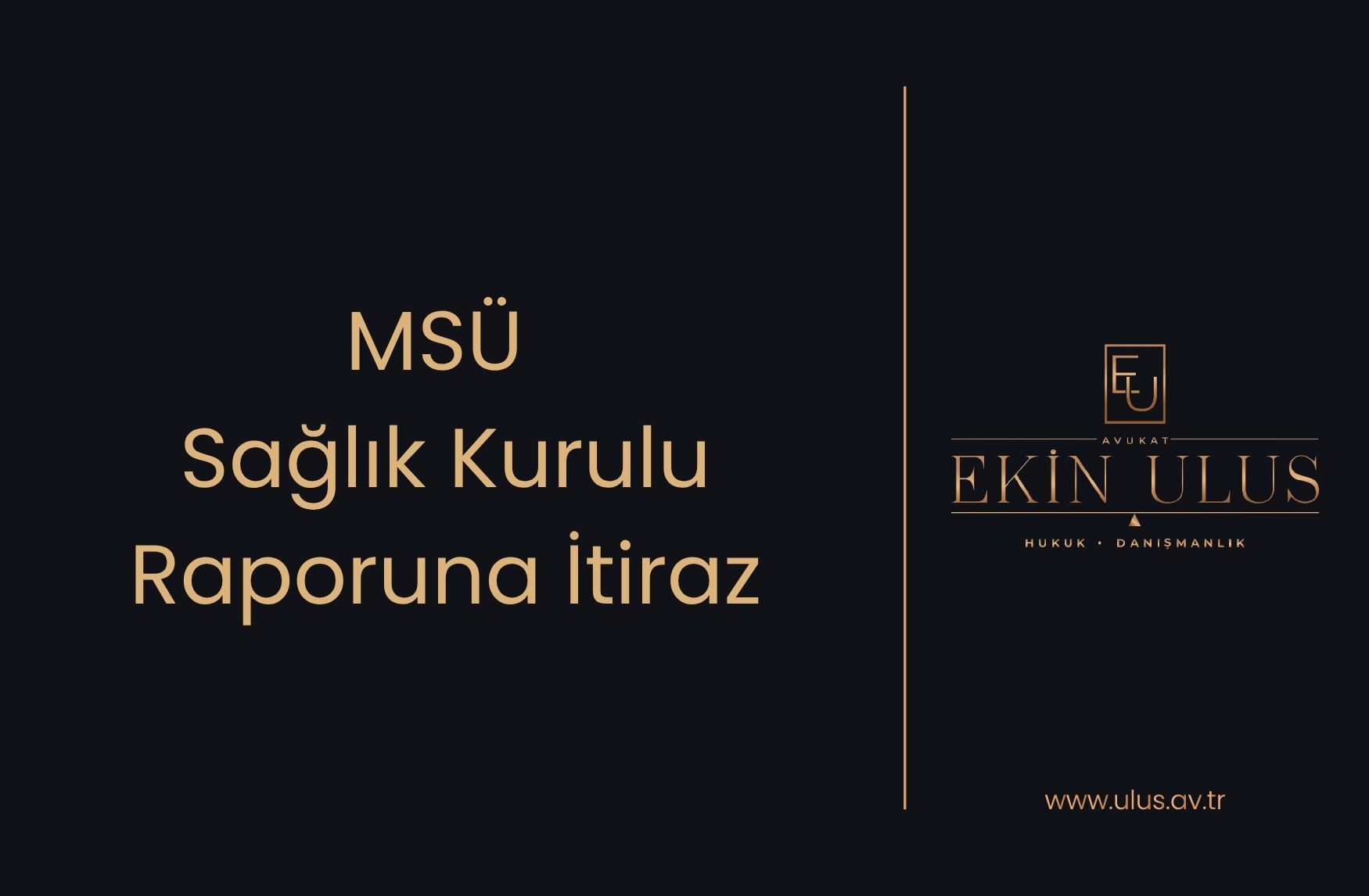 MSÜ Sağlık Kurulu Raporuna İtiraz