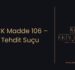 TCK Madde 106 – Tehdit Suçu – 2025