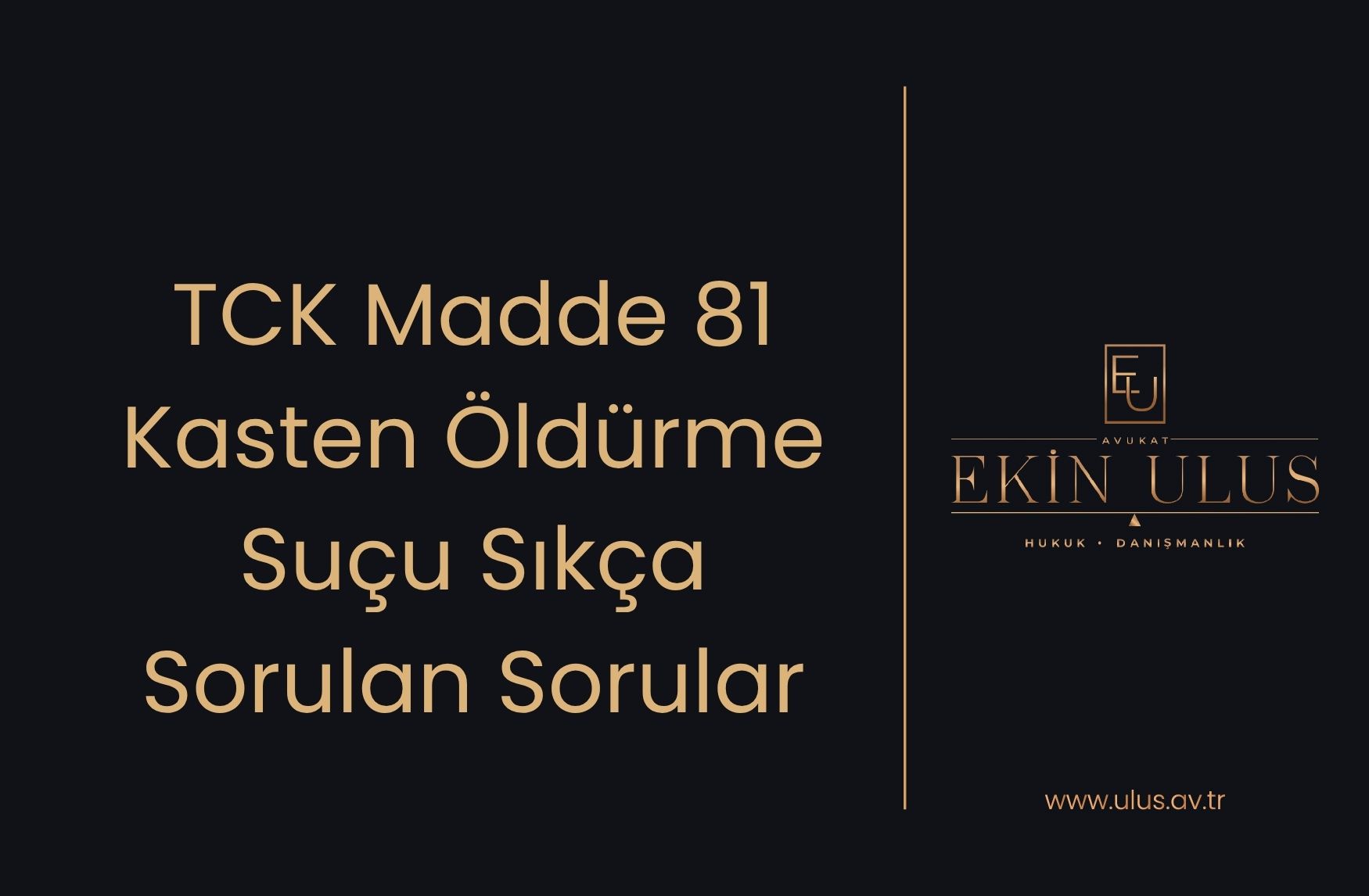 TCK Madde 81 – Kasten Öldürme Suçu Sıkça Sorulan Sorular