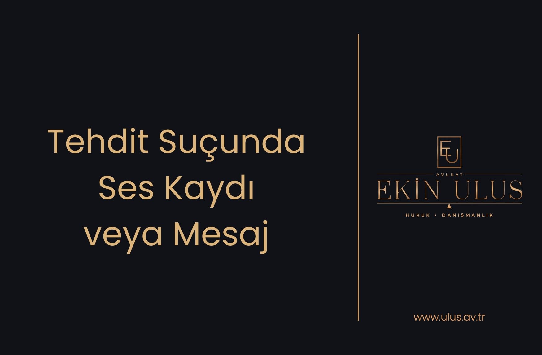 Tehdit Suçunda Ses Kaydı veya Mesaj