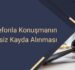Telefonla Konuşmanın İzinsiz Kayda Alınması