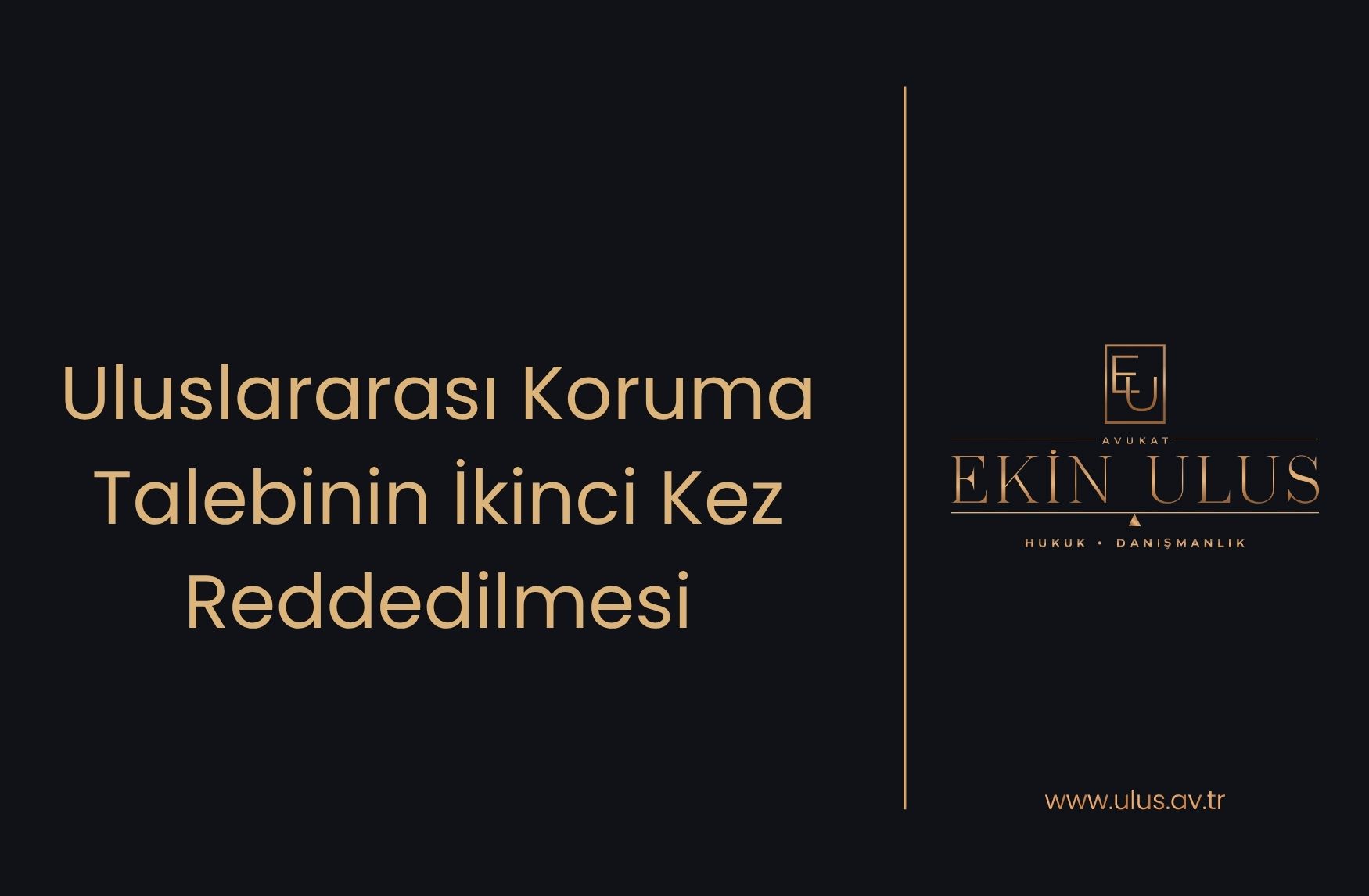 Uluslararası Koruma Talebinin İkinci Kez Reddedilmesi