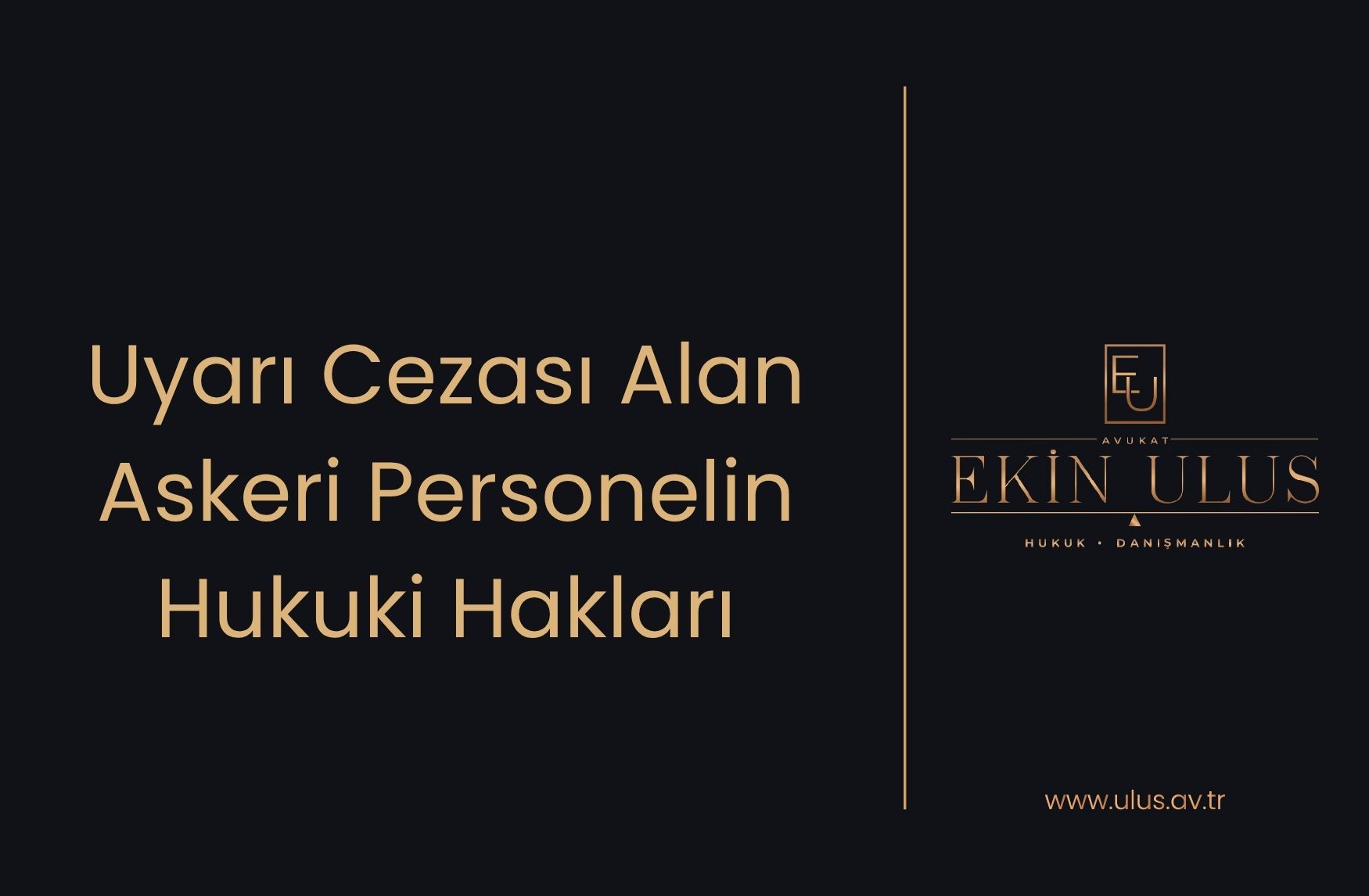 Uyarı Cezası Alan Askeri Personelin Hukuki Hakları