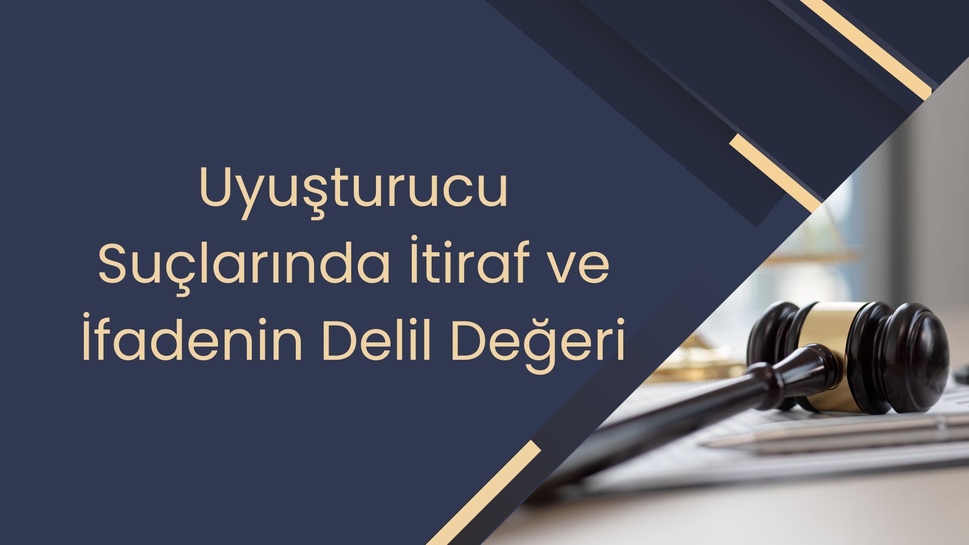 Uyuşturucu Suçlarında İtiraf ve İfadenin Delil Değeri