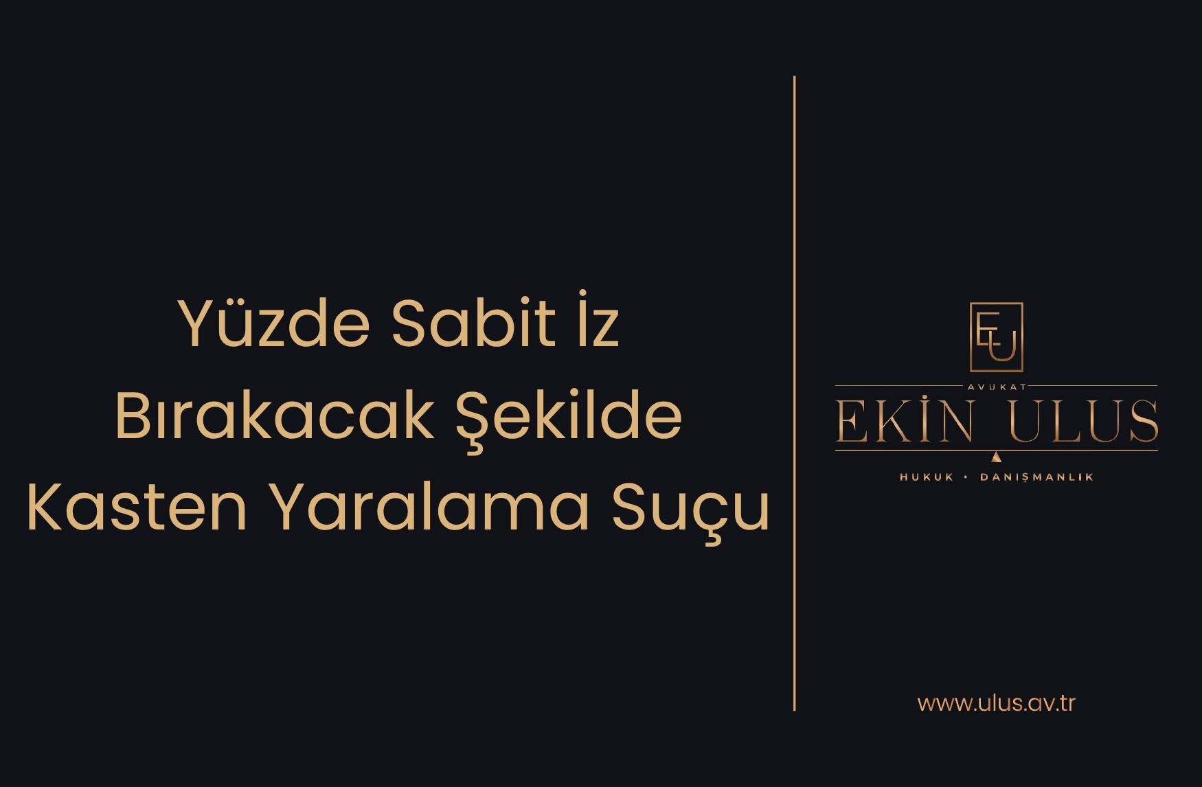 Yüzde Sabit İz Bırakacak Şekilde Kasten Yaralama Suçu