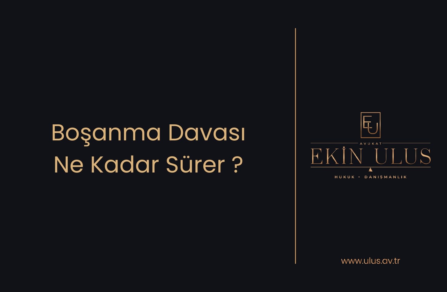 Boşanma Davası Ne Kadar Sürer? Süreç ve Dava Aşamaları