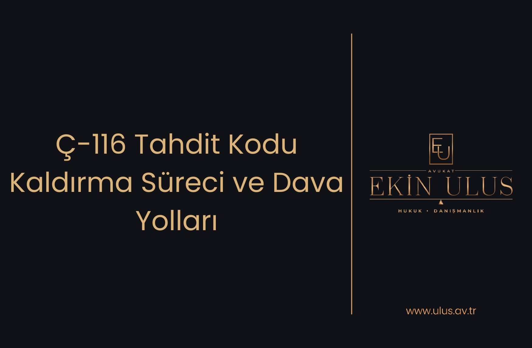 Ç-116 Tahdit Kodu Kaldırma Süreci ve Dava Yolları