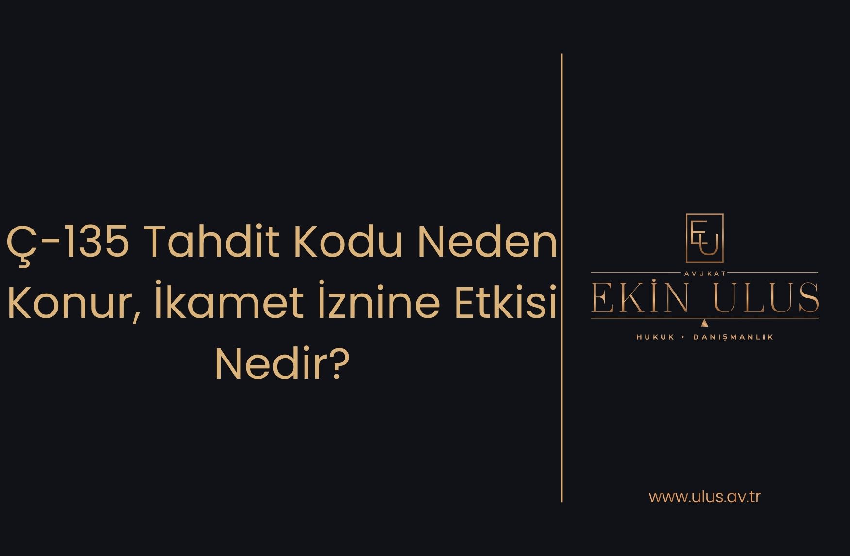 Ç-135 Tahdit Kodu Neden Konur, İkamet İznine Etkisi Nedir?