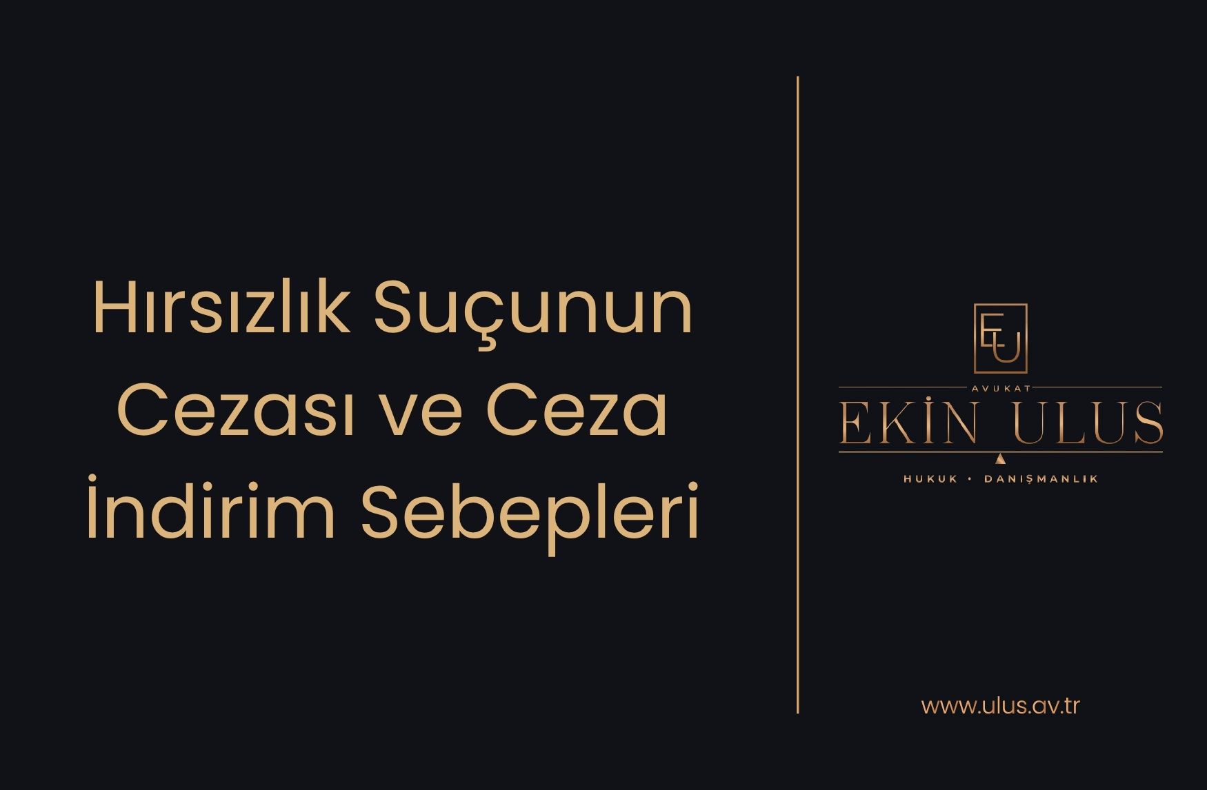 Hırsızlık Suçunun Cezası ve Ceza İndirim Sebepleri