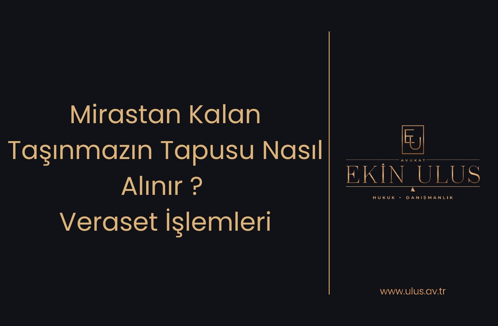 Mirastan Kalan Taşınmazın Tapusu Nasıl Alınır? Veraset İşlemleri