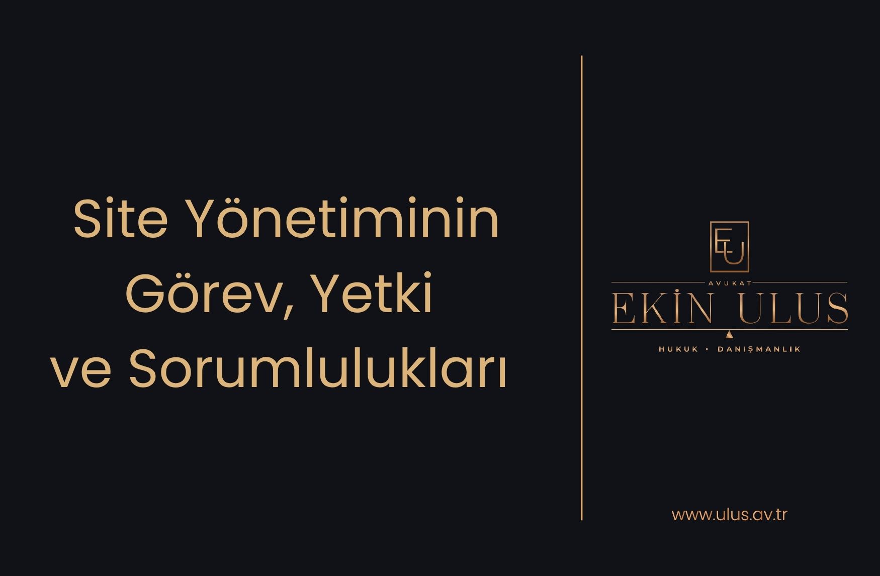 Site Yönetiminin Görev, Yetki ve Sorumlulukları