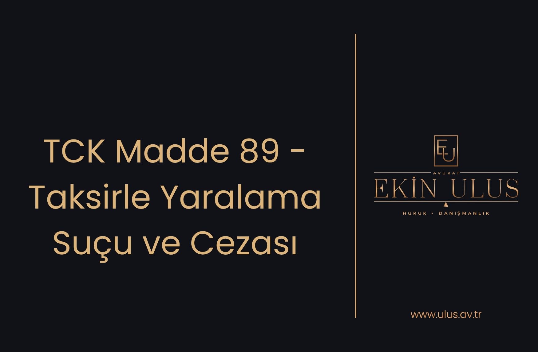 TCK Madde 89 - Taksirle Yaralama Suçu