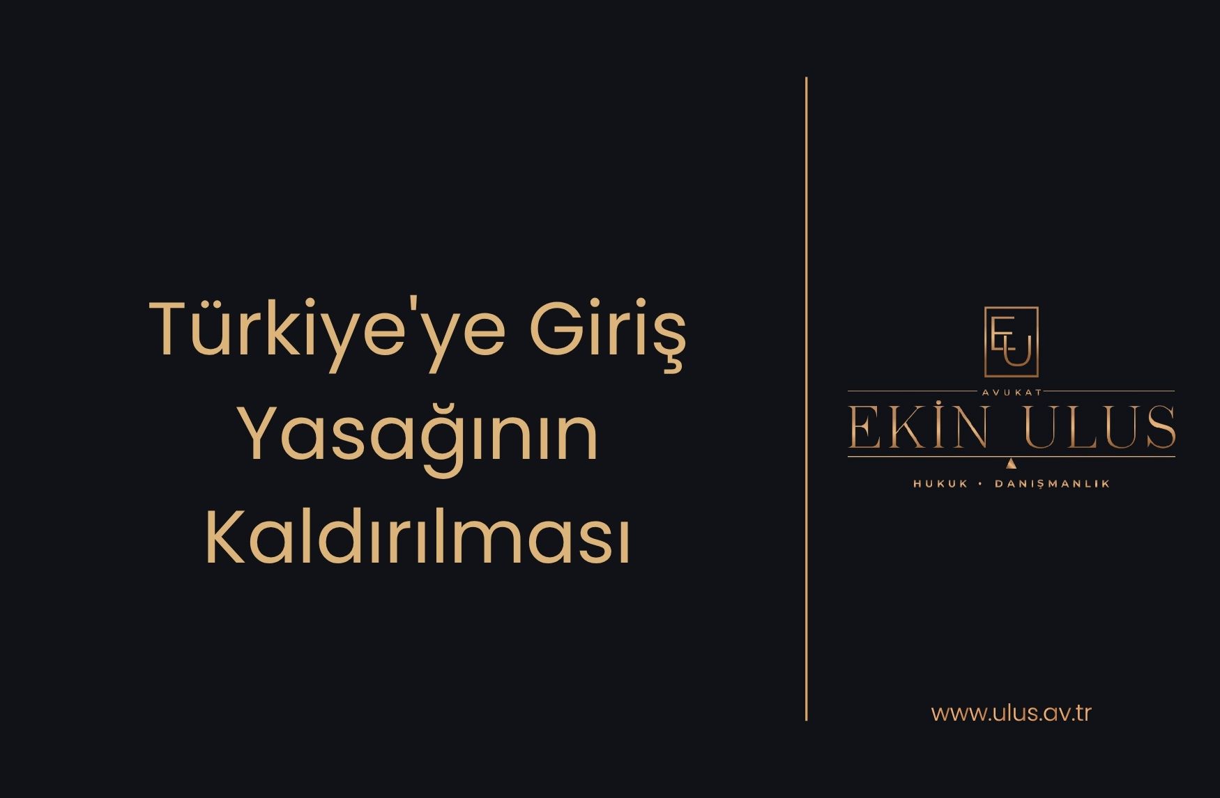 Türkiye'ye Giriş Yasağının Kaldırılması