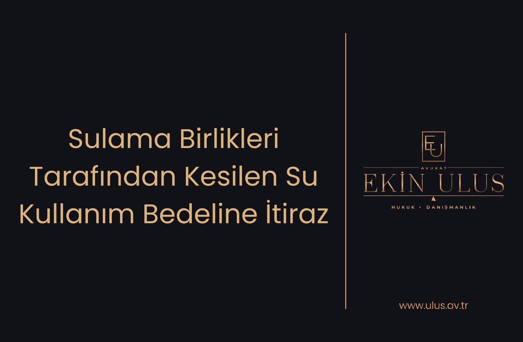 Sulama Birlikleri Tarafından Kesilen Su Kullanım Bedeline İtiraz