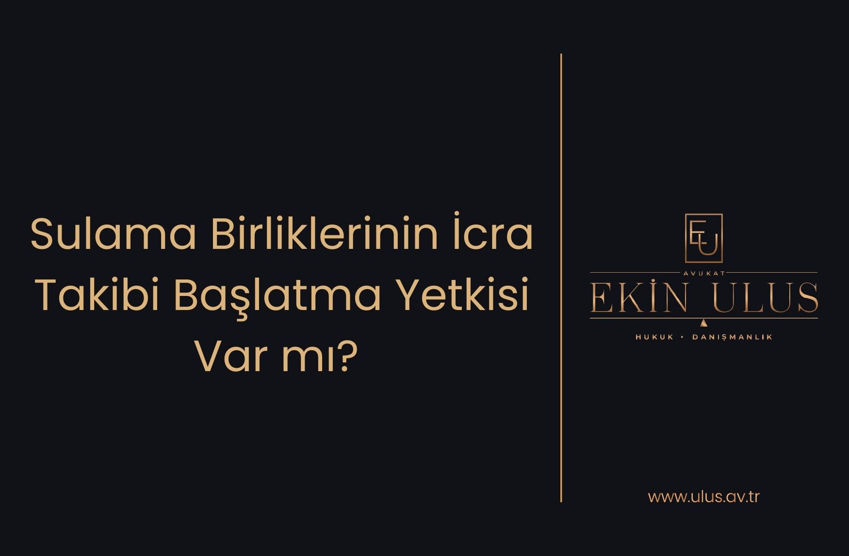 Sulama Birliklerinin İcra Takibi Başlatma Yetkisi Var mı? Ne Yapılmalı?