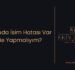 Tapuda İsim Hatası Var Ne Yapmalıyım?