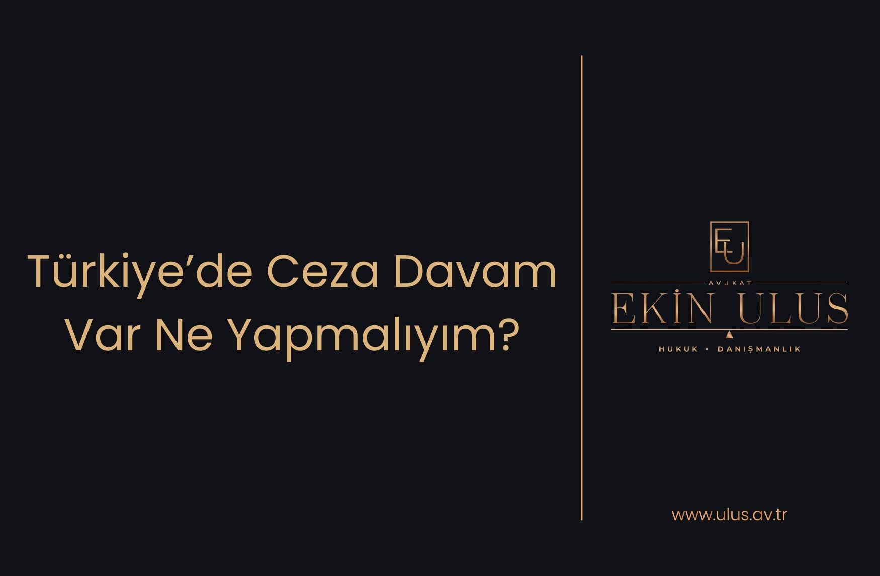 Türkiye’de Ceza Davam Var Ne Yapmalıyım?