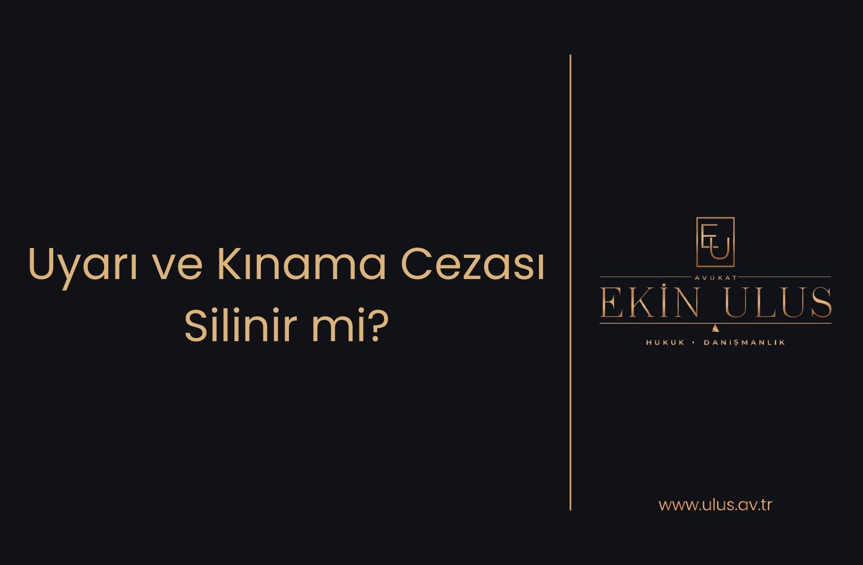 Uyarı ve Kınama Cezası Silinir mi?