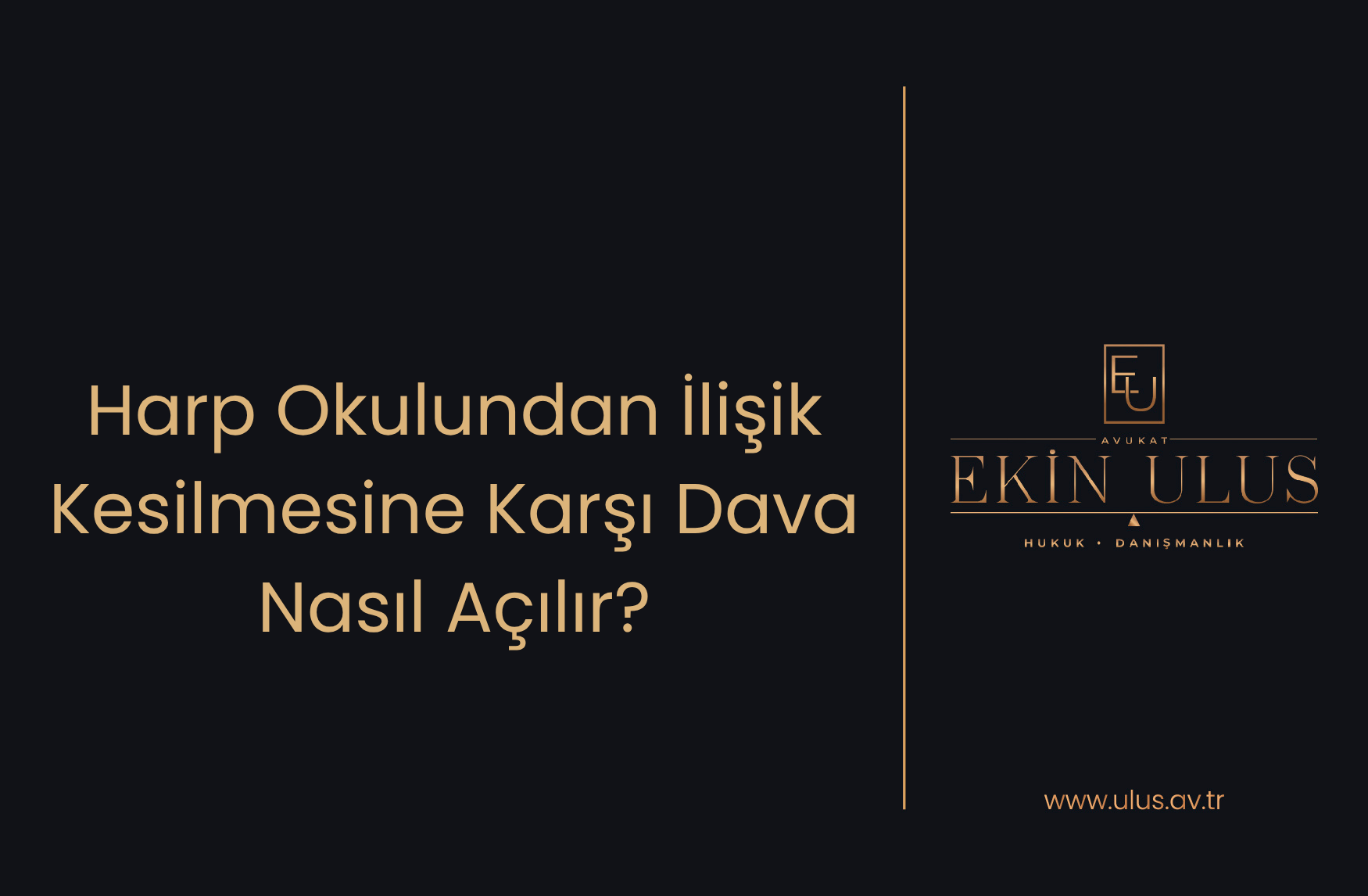 Harp Okulundan İlişik Kesilmesine Karşı Dava Nasıl Açılır?