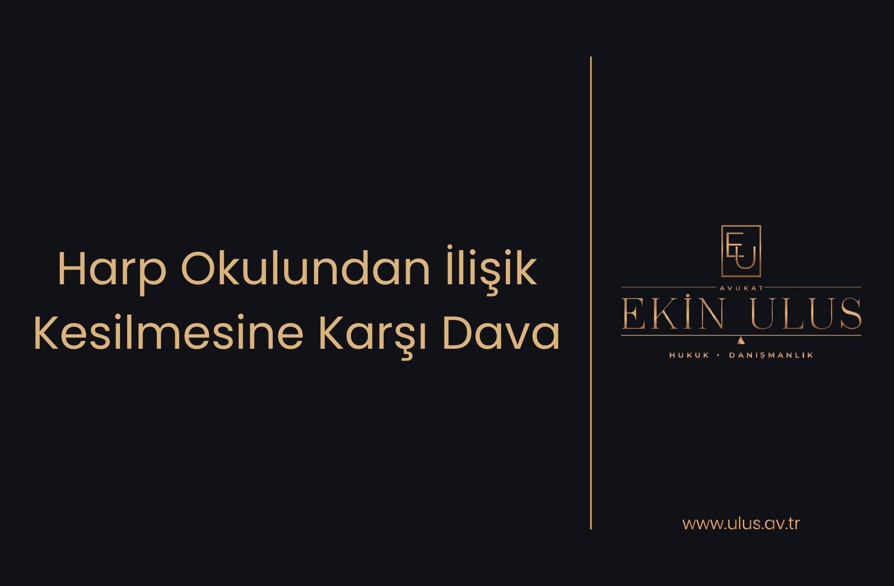 Harp Okulundan İlişik Kesilmesine Karşı Dava