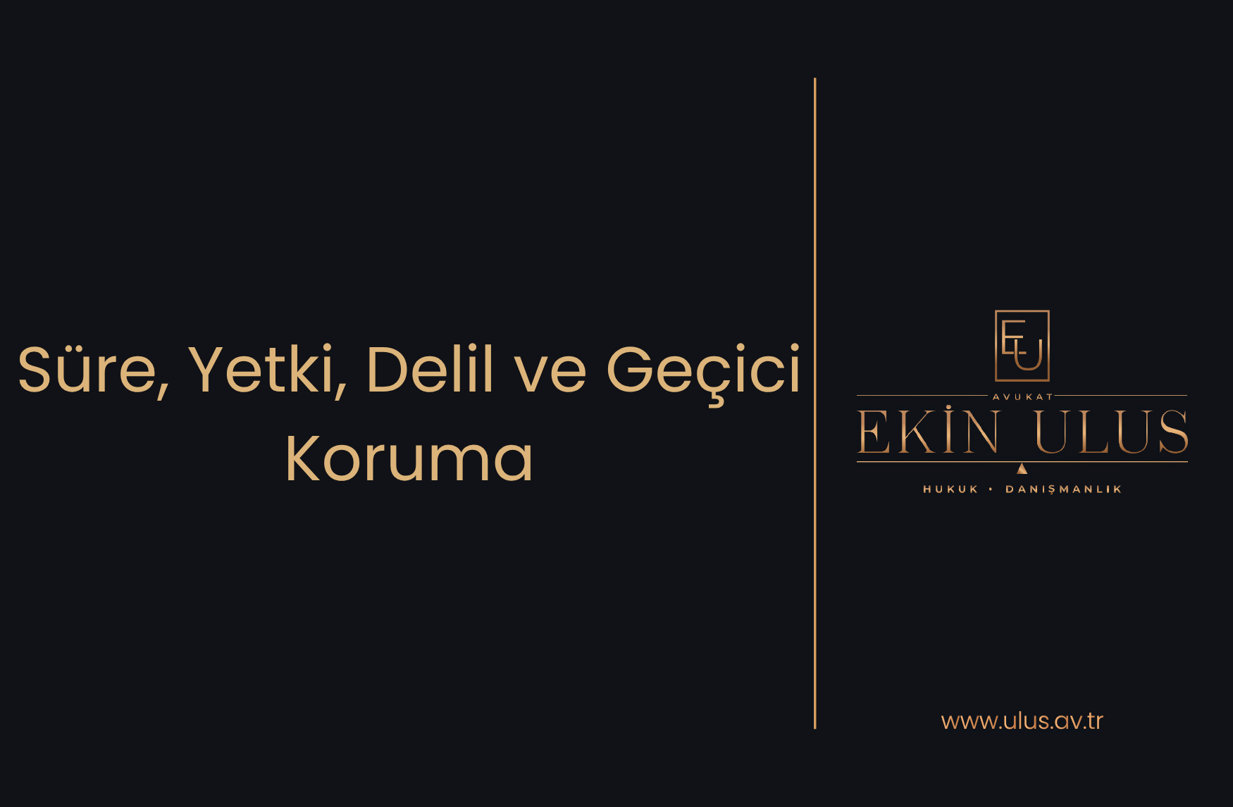 Hızlı Bakış Süre, Yetki, Delil ve Geçici Koruma