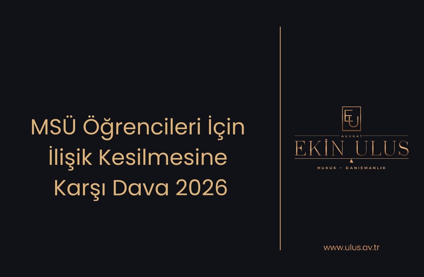 MSÜ Öğrencileri İçin İlişik Kesilmesine Karşı Dava 2026