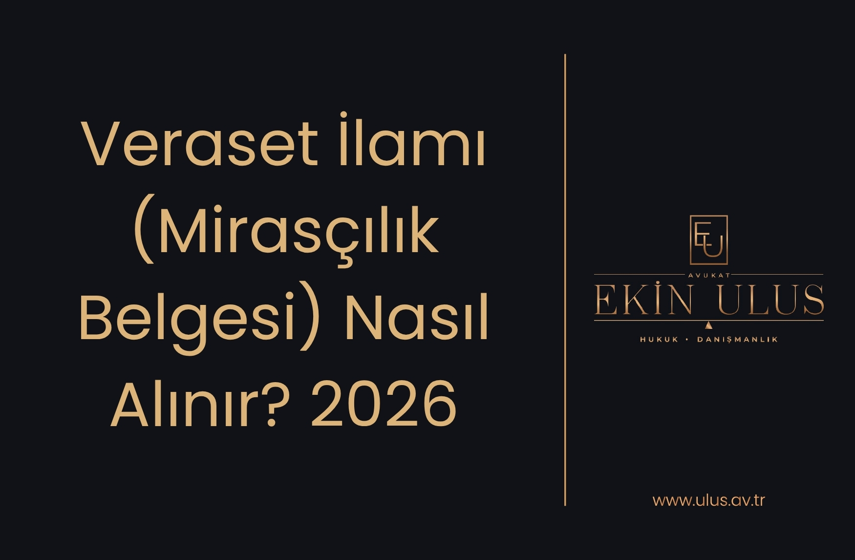 Veraset İlamı (Mirasçılık Belgesi) Nasıl Alınır 2026