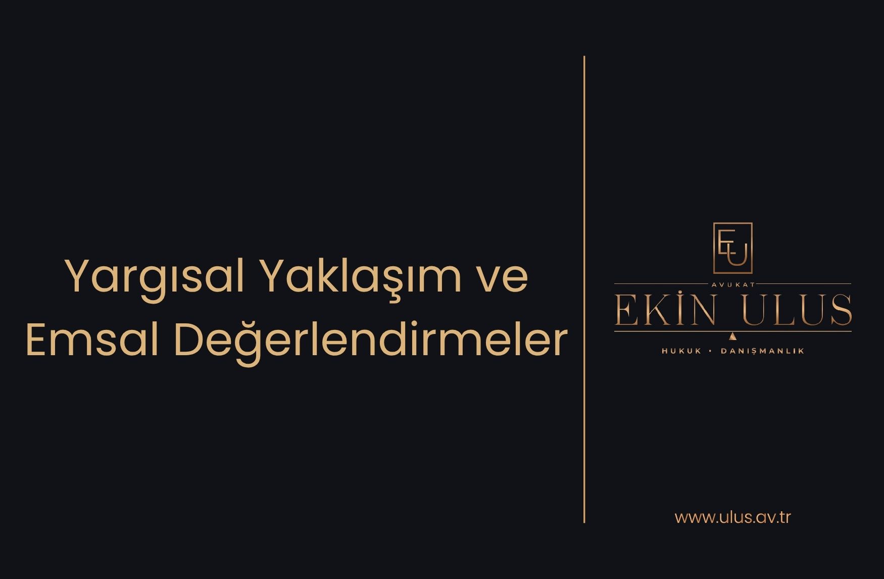 Yargısal Yaklaşım ve Emsal Değerlendirmeler