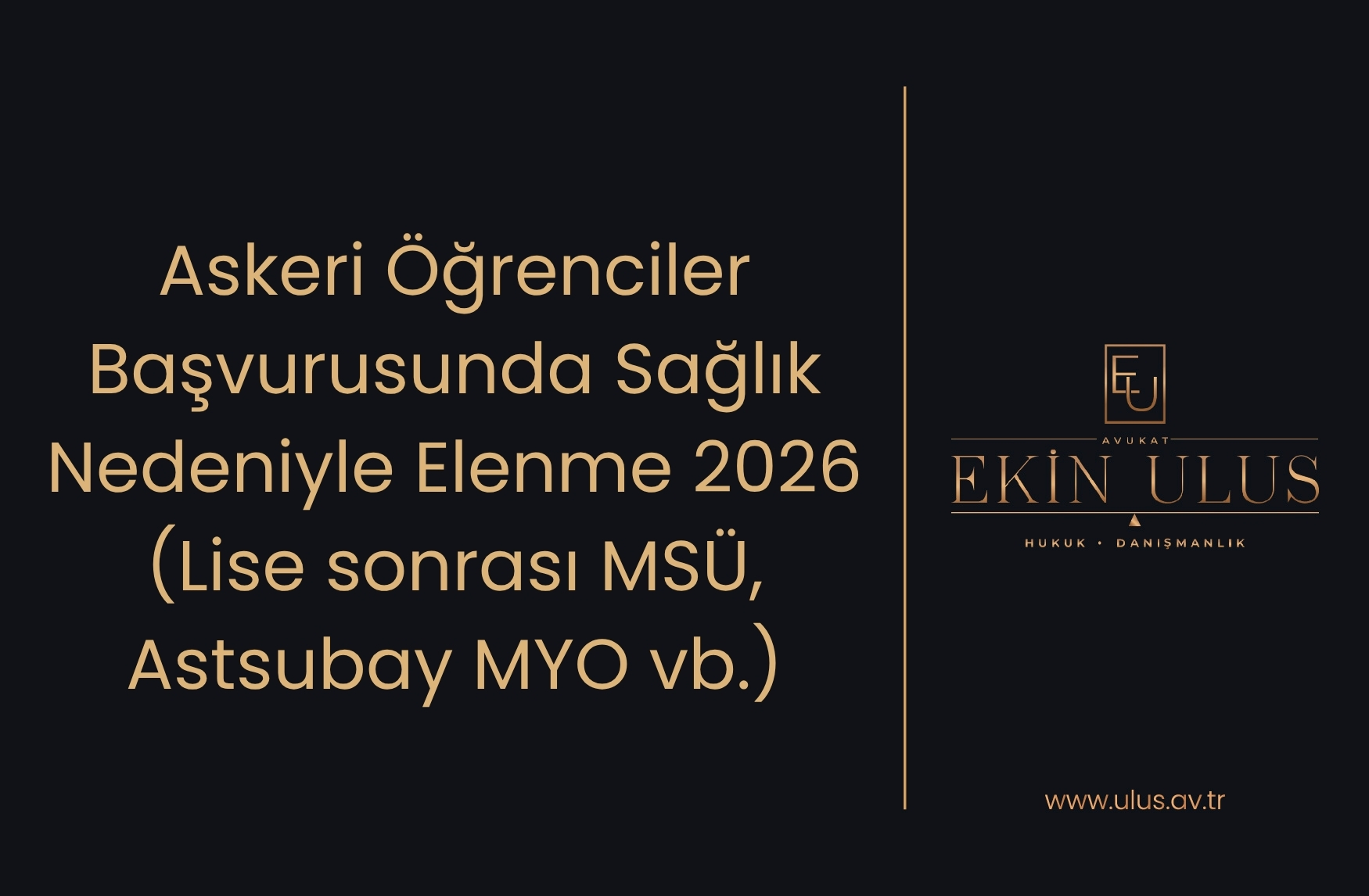 Askeri Öğrenciler Başvurusunda Sağlık Nedeniyle Elenme 2026 (Lise sonrası MSÜ, Astsubay MYO vb.)