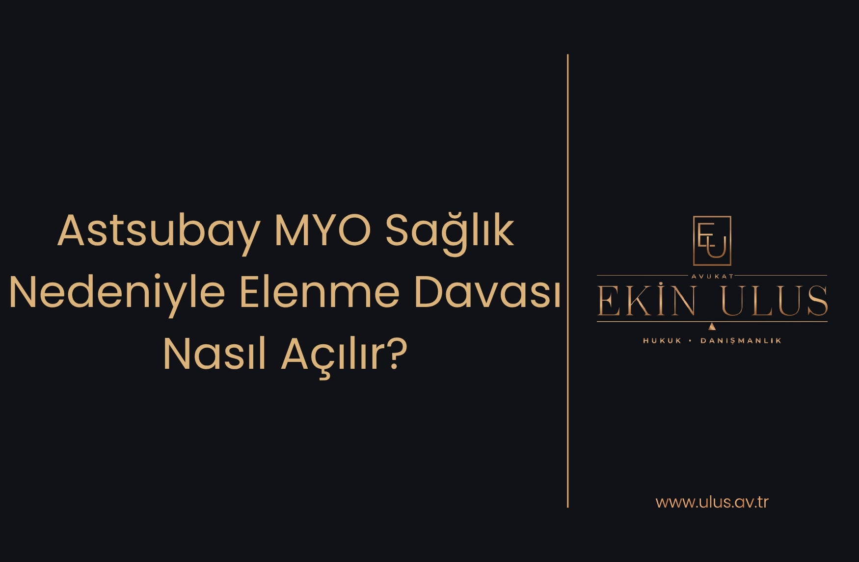 Astsubay MYO Sağlık Nedeniyle Elenme Davası Nasıl Açılır?